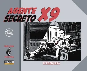 AGENTE SECRETO X-9. LA ULTIMA HUIDA (1943-1945)