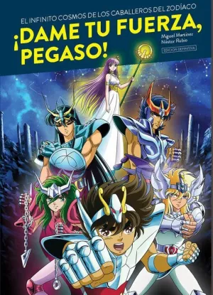 DAME TU FUERZA, PEGASO! (EDICION DEFINITIVA)