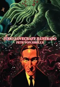 TODO LOVECRAFT ILUSTRADO TODO LOVECRAFT ILUSTRADO