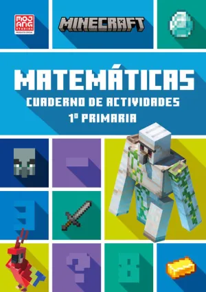 MINECRAFT OFICIAL: CUADERNO DE ACTIVIDADES, MATEMÁTICAS 1.º PRIMARIA MINECRAFT OFICIAL: CUADERNO DE ACTIVIDADES, MATEMÁTICAS 1.º PRIMARIA