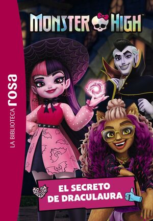 MONSTER HIGH. EL SECRETO DE DRACULAURA