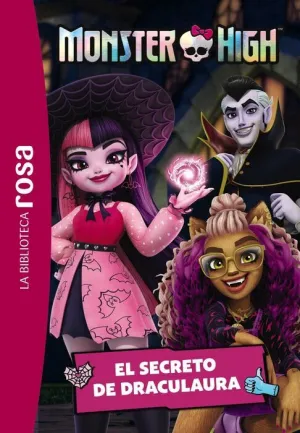 MONSTER HIGH. EL SECRETO DE DRACULAURA MONSTER HIGH. EL SECRETO DE DRACULAURA