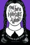 QUÉ HARÍA MIÉRCOLES ADDAMS?
