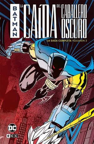 BATMAN SAGA: LA CAIDA DEL CABALLERO OSCURO