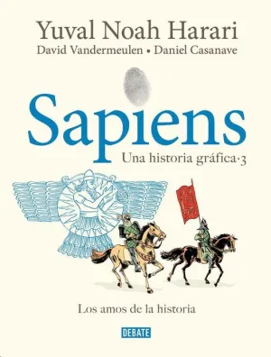 SAPIENS UNA HISTORIA GRÁFICA V3. LOS AMOS DE LA HISTORIA
