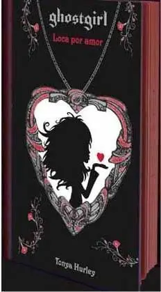 GHOSTGIRL #3. LOCA POR AMOR