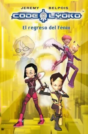 CODIGO LYOKO #03. EL REGRESO DEL FENIX