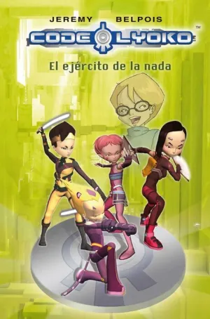 CODIGO LYOKO #04. EL EJERCITO DE LA NADA