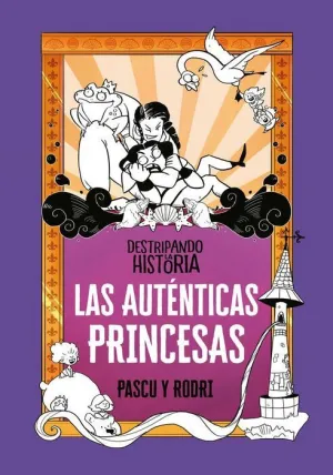 DESTRIPANDO LA HISTORIA: LAS AUTENTICAS PRINCESAS