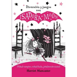 ISADORA MOON. DIVERSION Y JUEGOS CON ISADORA MOON