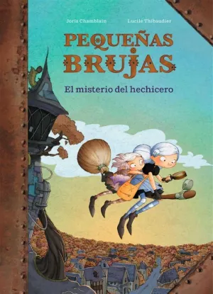 PEQUEÑAS BRUJAS. EL MISTERIO DEL HECHICERO