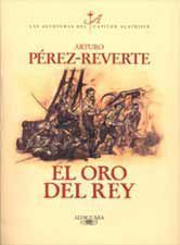 LAS AVENTURAS DEL CAPITAN ALATRISTE #04: EL ORO DEL REY