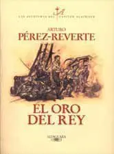 LAS AVENTURAS DEL CAPITAN ALATRISTE #04: EL ORO DEL REY