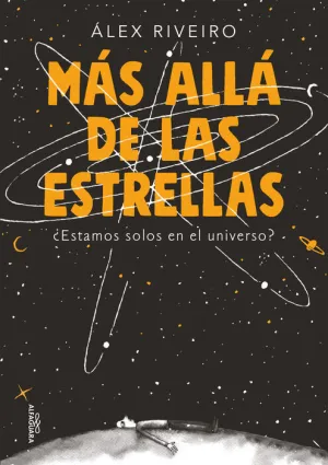 MAS ALLA DE LAS ESTRELLAS. ESTAMOS SOLOS EN EL UNIVERSO?