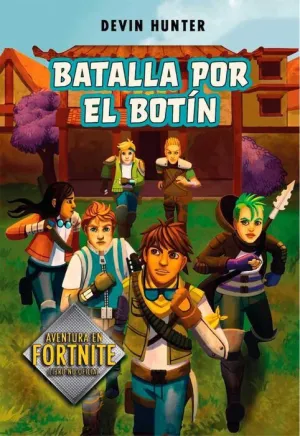 FORTNITE: AVENTURA EN FORTNITE LIBRO NO OFICIAL. BATALLA POR EL BOTIN