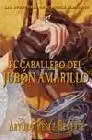 LAS AVENTURAS DEL CAPITAN ALATRISTE #05: EL CABALLERO DEL JUBON AMARILLO