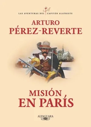 LAS AVENTURAS DEL CAPITÁN ALATRISTE #08. MISION EN PARIS