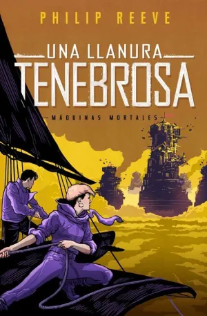 MAQUINAS MORTALES VOL. 04. UNA LLANURA TENEBROSA