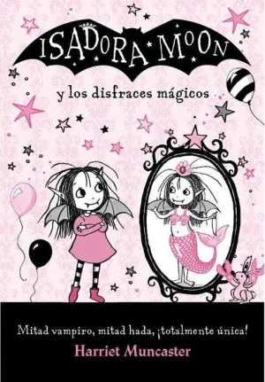 ISADORA MOON Y LOS DISFRACES MAGICOS