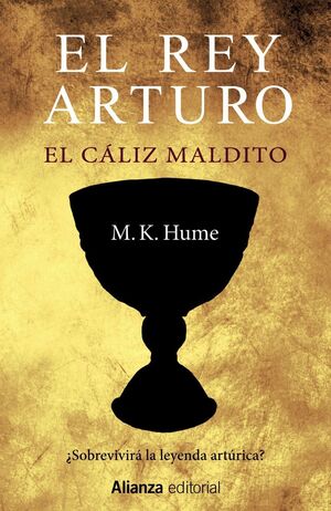 EL REY ARTURO: EL CALIZ MALDITO