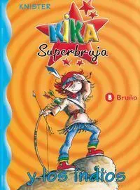 KIKA SUPERBRUJA #03. Y LOS INDIOS