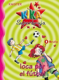 KIKA SUPERBRUJA #05. LOCA POR EL FUTBOL