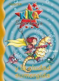 KIKA SUPERBRUJA #08. Y LA CIUDAD SUMERGIDA