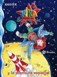 KIKA SUPERBRUJA #18. Y LA AVENTURA ESPACIAL