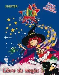 KIKA SUPERBRUJA. LIBRO DE MAGIA