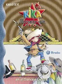 KIKA SUPERBRUJA #13. EN EL SALVAJE OESTE