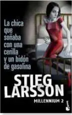 MILLENNIUM VOL.2 (BOLSILLO): LA CHICA QUE SOÑABA CON UNA CERILLA Y UN BIDÓN