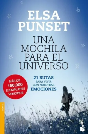 UNA MOCHILA PARA EL UNIVERSO: 21 RUTAS PARA VIVIR CON NUESTRAS EMOCIONES