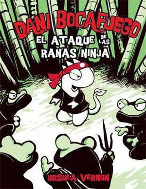 DANI BOCAFUEGO: EL ATAQUE DE LAS RANAS NINJA