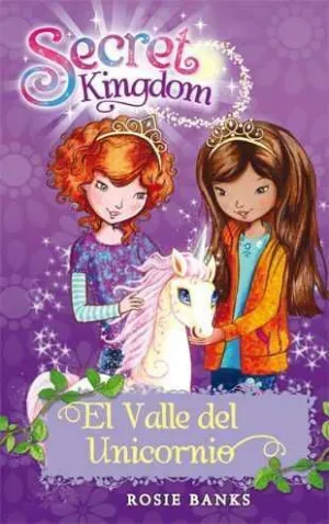 SECRET KINGDOM #02. EL VALLE DEL UNICORNIO