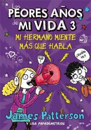 LOS PEORES AÑOS DE MI VIDA #03. MI HERMANO MIENTE MAS QUE HABLA