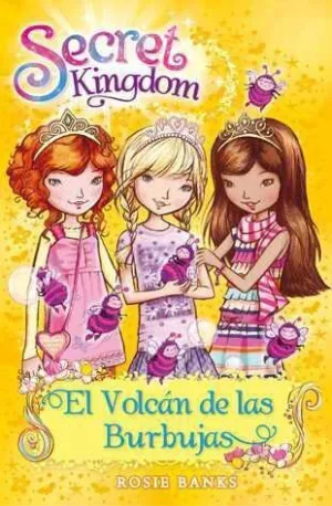 SECRET KINGDOM #07. EL VOLCAN DE LAS BURBUJAS