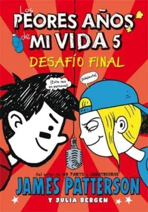 LOS PEORES AÑOS DE MI VIDA #05. DESAFIO FINAL