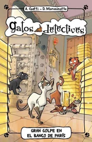 GATOS DETECTIVES: GRAN GOLPE EN EL BANCO DE PARIS