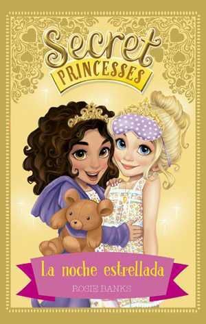 SECRET PRINCESSES #03. LA NOCHE ESTRELLADA