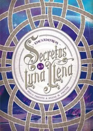 SECRETOS DE LA LUNA LLENA II. ENCUENTROS