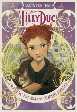 TILLY DUC: EL SECRETO DE LA CASA DE LOS TEJADOS AZULES