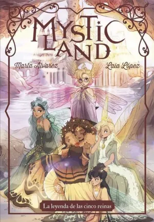 MYSTIC LAND: LA LEYENDA DE LAS CINCO REINAS