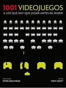 1001 VIDEOJUEGOS A LOS QUE HAY QUE JUGAR ANTES DE MORIR