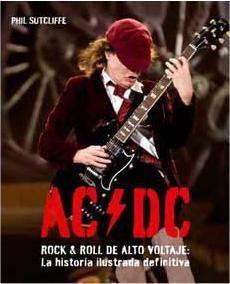 AC/DC. ROCK & ROLL DE ALTO VOLTAJE. LA HISTORIA ILUSTRADA DEFINITIVA