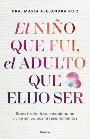 EL NIÑO QUE FUI, EL ADULTO QUE ELIJO SER