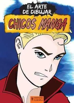 EL ARTE DE DIBUJAR CHICOS MANGA EL ARTE DE DIBUJAR CHICOS MANGA