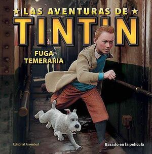 LAS AVENTURAS DE TINTIN: FUGA TEMERARIA