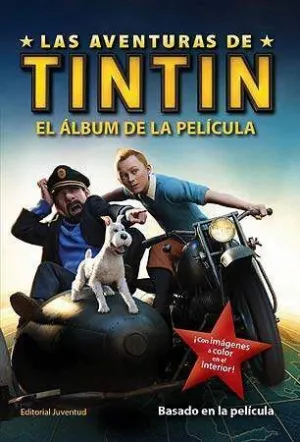 LAS AVENTURAS DE TINTIN: EL ALBUM DE LA PELICULA