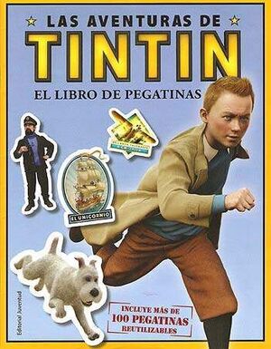 LAS AVENTURAS DE TINTIN: EL LIBRO DE PEGATINAS