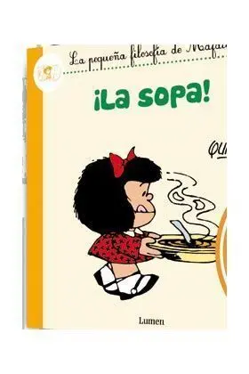 MAFALDA. ¡LA SOPA!